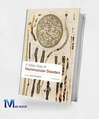 A Video Atlas Of Neuromuscular Disorders (Original PDF From Publisher)