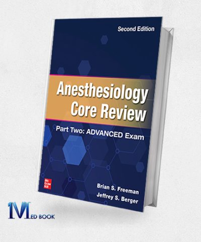 Anesthesiology Core Review: Part Two Advanced Exam, 2nd Edition (Original PDF From Publisher)
